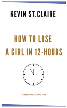 Hardcover How To Lose A Girl in 12 Hours Book