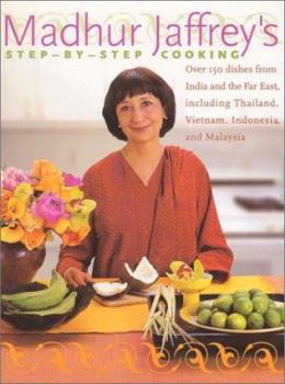 Hardcover Madhur Jaffrey's Step-By-Step Cooking: Over 150 Dishes from India and the Far East Including Thailand, Indonesia and Malaysia Book