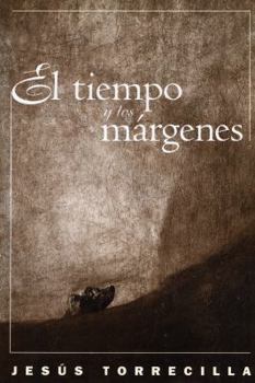 Paperback El Tiempo Y Los Márgenes: Europa Como Utop&#65533;a Y Como Amenaza En La Literatura Espa&#65533;ola [Spanish] Book