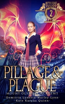 Pillage & Plague - Book #2 of the Mount Olympus Academy