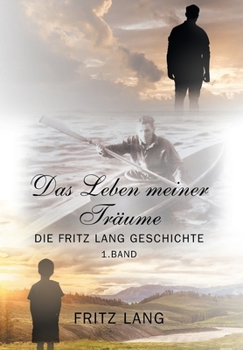 Hardcover Das Leben meiner Träume: Die Fritz Lang Geschichte [German] Book