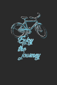 Enjoy The Journey: Cycle Sport Notebook, Dotted Bullet (6" x 9" - 120 pages) ~ Sports Themed Notebook for Daily Journal, Diary, and Gift