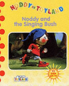 Paperback Noddy and the Singing Bush (Noddy in Toyland) Book