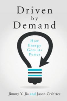 Paperback Driven by Demand: How Energy Gets Its Power Book