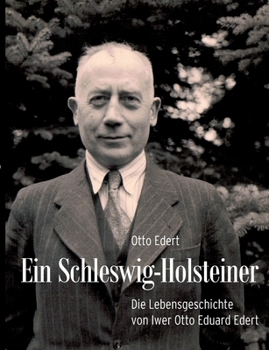 Paperback Ein Schleswig-Holsteiner: Die Lebensgesschichte von Iwer Otto Eduard Edert [German] Book