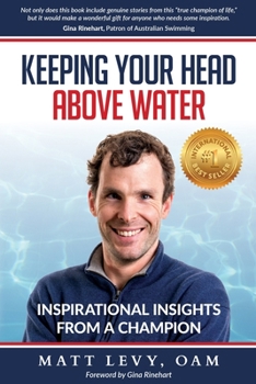 Paperback Keeping Your Head Above Water: Inspirational Insights From a Champion Book