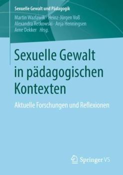Paperback Sexuelle Gewalt in Pädagogischen Kontexten: Aktuelle Forschungen Und Reflexionen [German] Book