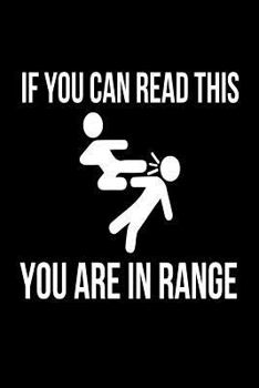 Paperback If You Can Read This You Are In Range: Funny Martial Arts Karate Training Activity Writing Notebook Book