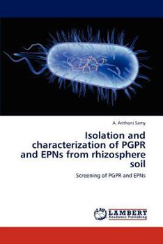 Paperback Isolation and Characterization of Pgpr and Epns from Rhizosphere Soil Book