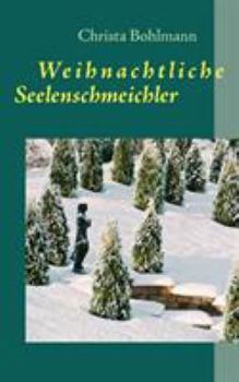 Paperback Weihnachtliche Seelenschmeichler: Fantastische Kurzgeschichten [German] Book