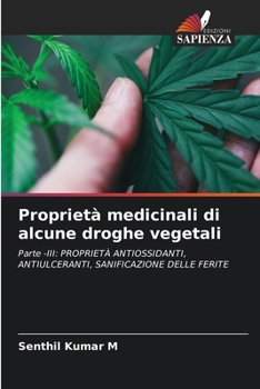 Proprietà medicinali di alcune droghe vegetali (Italian Edition)