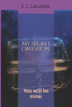 Paperback My secret obsession.: You will be mine. Book