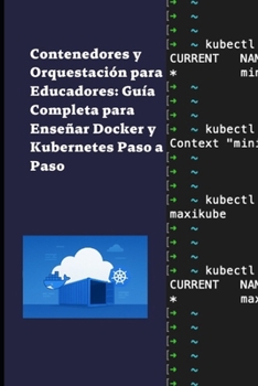 Paperback Contenedores y Orquestación para Educadores: Guía Completa para Enseñar Docker y Kubernetes Paso a Paso [Spanish] Book