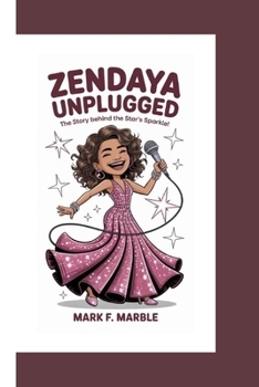 Paperback Zendaya Unplugged: The Story Behind the Star's Sparkle! Book