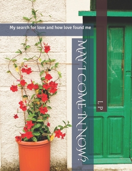 Paperback May I Come in Now?: My search for love and how love found me Book