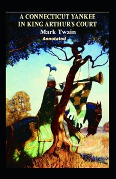 A Connecticut Yankee in King Arthur’s Court Illustrated