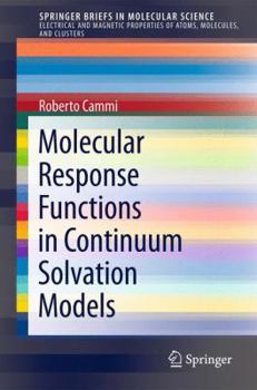 Paperback Molecular Response Functions for the Polarizable Continuum Model: Physical Basis and Quantum Mechanical Formalism Book
