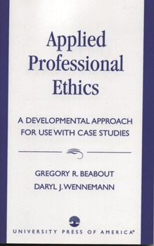 Paperback Applied Professional Ethics: A Developmental Approach for Use With Case Studies Book