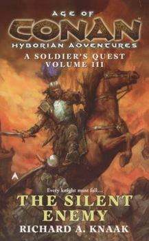 The Silent Enemy (Age of Conan: Hyborian Adventures: A Soldier's Quest, #3) - Book #3 of the Age of Conan: Hyborian Adventures: A Soldier's Quest Trilogy