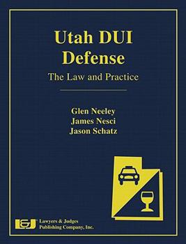Hardcover Utah DUI Defense: The Law and Practice Book