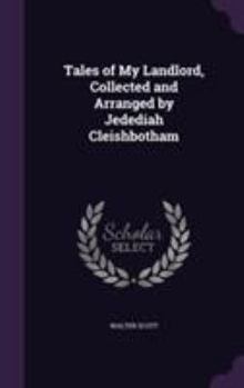 Tales of My Landlord by Sir Walter Scott. Incl: The Black Dwarf, Old Mortality, The Heart of Midlothian, The Bride of Lammermoor, A Legend of Montrose, ... Published by MobileReference (mobi)