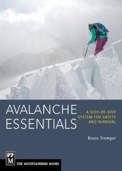 Paperback Avalanche Essentials: A Step-By-Step System for Safety and Survival Book