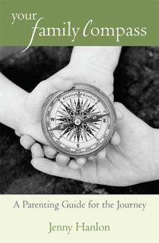 Paperback Your Family Compass: A Parenting Guide for the Journey Book