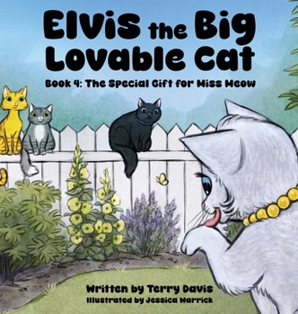 Hardcover Elvis the Big Lovable Cat: Book 4: The Special Gift for Miss Meow Book