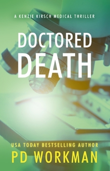 Doctored Death - Book #2 of the Kenzie Kirsch Medical Thriller