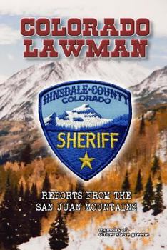 Paperback Colorado Lawman: Reports from the San Juan Mountains Book