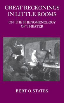 Paperback Great Reckonings in Little Rooms: On the Phenomenology of Theater Book