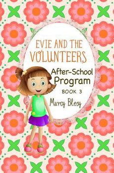 Paperback Evie and the Volunteers: After-School Program, Book 3 Book