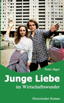 Paperback Junge Liebe: im Wirtschaftswunder [German] Book