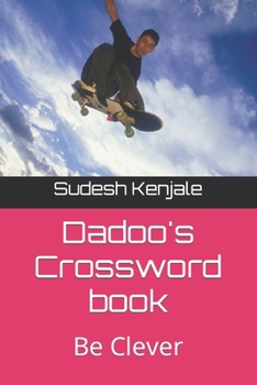 Paperback Dadoo's Crossword book: Be Clever Book
