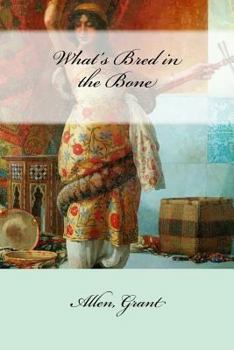 Paperback What's Bred in the Bone Book