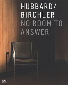 Paperback Teresa Hubbard & Alexander Birchler: No Room to Answer Book