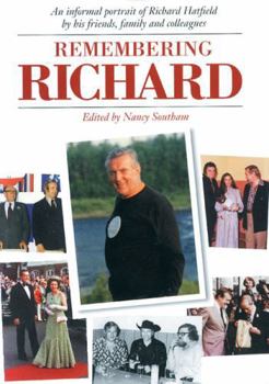 Remembering Richard: An informal portrait of Richard Hatfield by his friends, family and colleagues