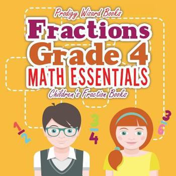 Paperback Fractions Grade 4 Math Essentials: Children's Fraction Books Book