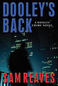 Dooley's Back: A Dooley Crime Novel