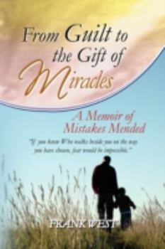 Hardcover From Guilt to the Gift of Miracles Book
