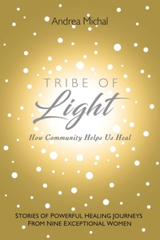 Paperback Tribe of Light: How Community Helps Us Heal Book