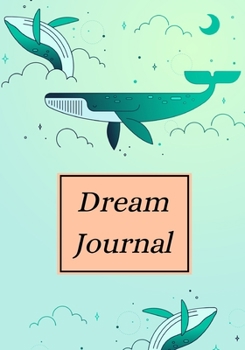 Dream Journal: Dream Journal Notebook for your dreams and interpretations