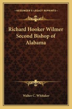 Paperback Richard Hooker Wilmer Second Bishop of Alabama Book