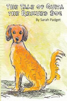 Paperback The Tale of Quita the Rescued Dog Book