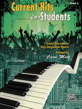 Paperback Current Hits for Students, Bk 2: 7 Graded Selections for Early Intermediate Pianists Book