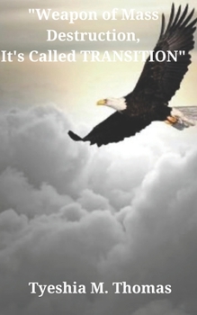 Paperback Weapon of Mass Destruction, It's Called Transition Book