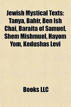 Jewish Mystical Texts: Essene Texts, Kabbalah Texts, Dead Sea Scrolls, Zohar, Sefer Yetzirah, Tanya, Genesis Apocryphon, Sirach