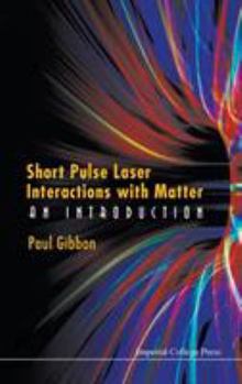 Hardcover Short Pulse Laser Interactions with Matter: An Introduction Book