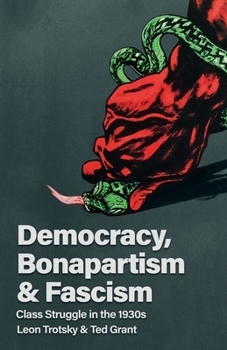 Paperback Democracy, Bonapartism and Fascism: Class Struggle in the 1930s Book