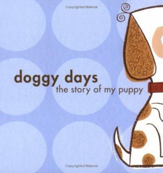 Hardcover Doggy Days: The Story of My Puppy Book